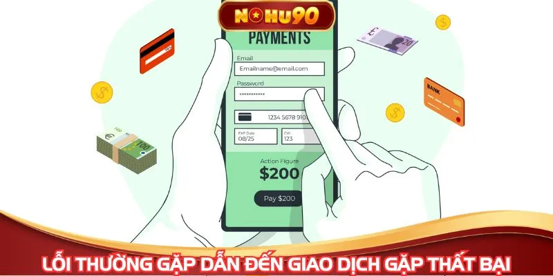 Lỗi thường gặp dẫn đến giao dịch gặp thất bại