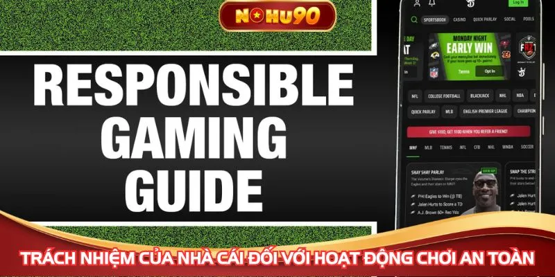 Trách nhiệm của nhà cái đối với hoạt động chơi an toàn